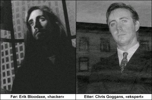 [Før: Erik Bloodaxe; Etter: Chris Goggans]